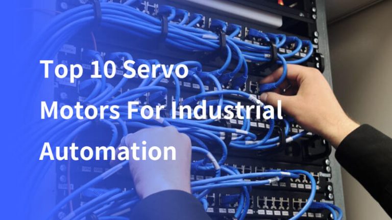 Top 10 des Servomoteurs pour l’Automatisation Industrielle